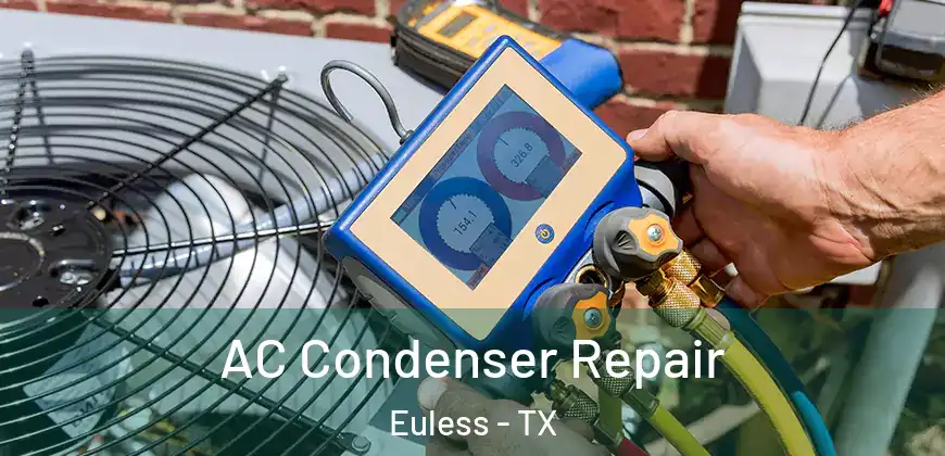  AC Condenser Repair Euless - TX