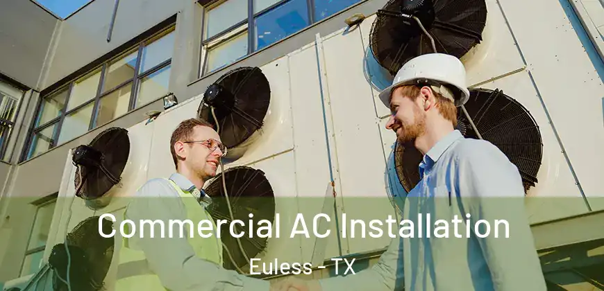  Commercial AC Installation Euless - TX