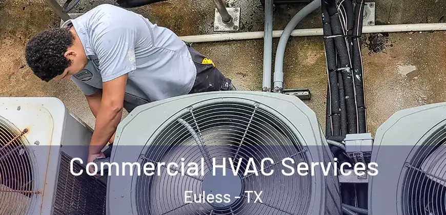  Commercial HVAC Services Euless - TX