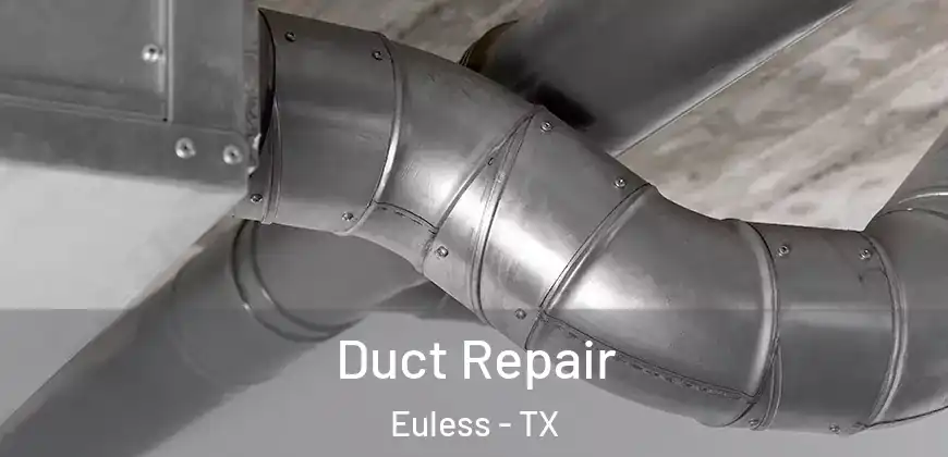  Duct Repair Euless - TX