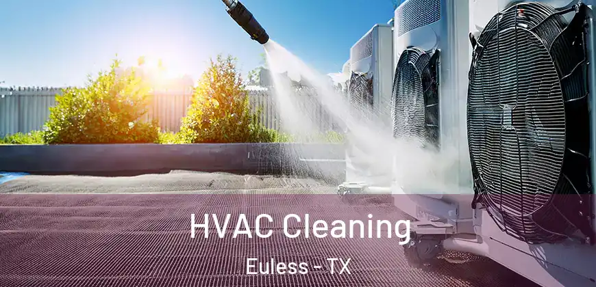  HVAC Cleaning Euless - TX