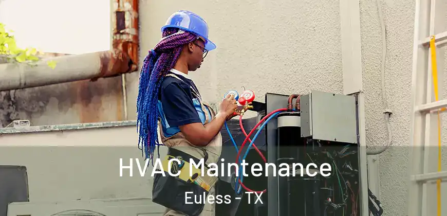  HVAC Maintenance Euless - TX