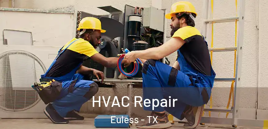  HVAC Repair Euless - TX