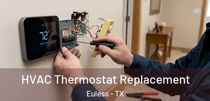  HVAC Thermostat Replacement Euless - TX