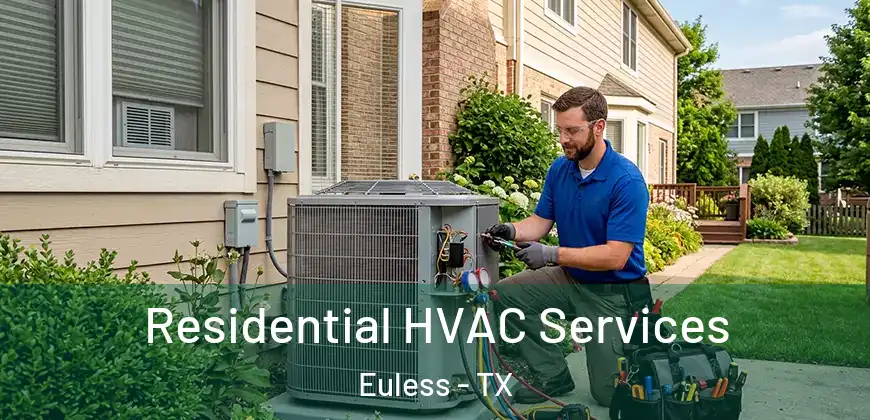  Residential HVAC Services Euless - TX